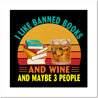 I Like Banned Books and Wine and Maybe 3 People Posters and Art